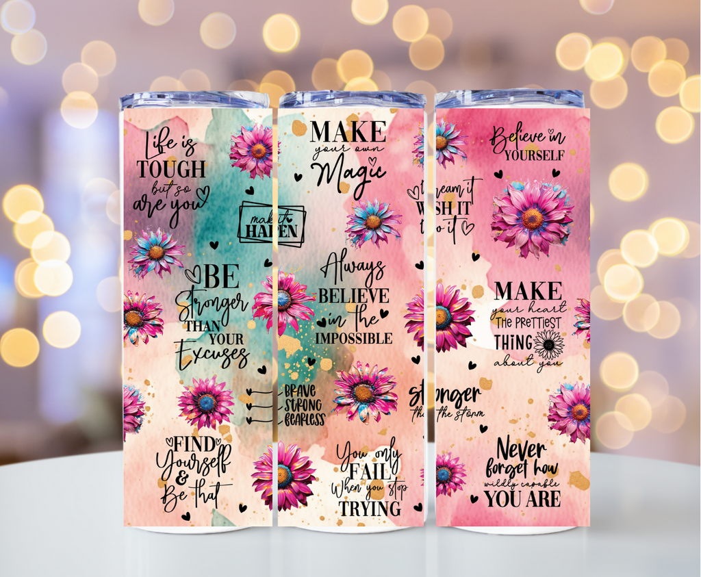 Inspirational Quotes Tumbler - Watercolor Flowers Motivational Design