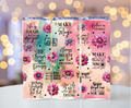 Inspirational Quotes Tumbler - Watercolor Flowers Motivational Design