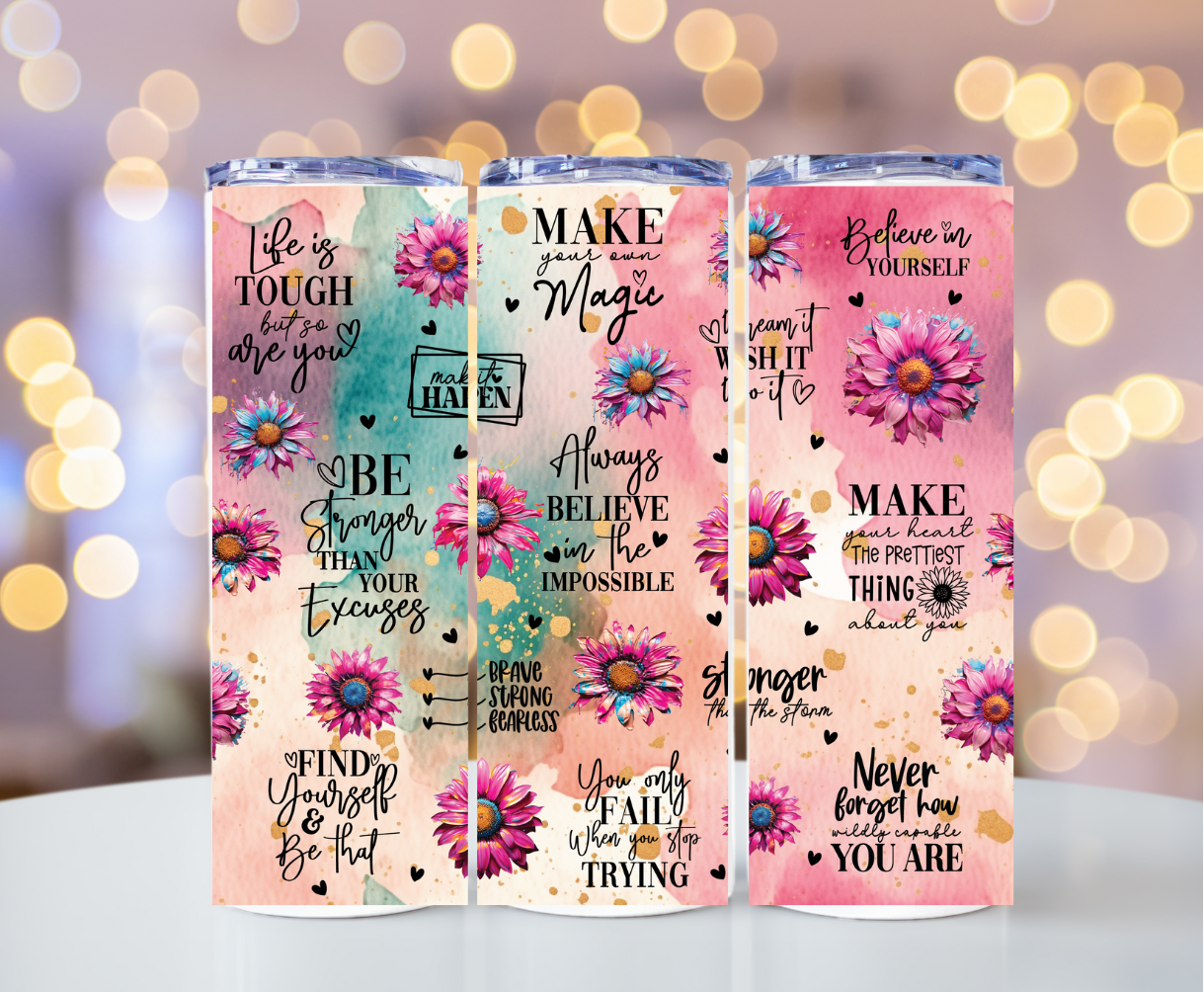 Inspirational Quotes Tumbler - Watercolor Flowers Motivational Design